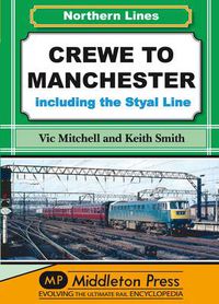 Cover image for Crewe to Manchester: Including the Styal Line