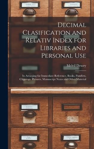 Cover image for Decimal Clasification and Relativ Index for Libraries and Personal Use