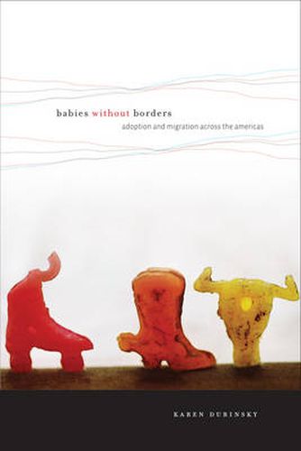 Cover image for Babies without Borders: Adoption and Migration across the Americas