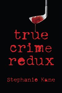 Cover image for True Crime Redux