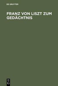 Cover image for Franz Von Liszt Zum Gedachtnis: Zur 50. Wiederkehr Seines Todestages Am 21. Juni 1919