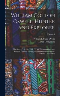 Cover image for William Cotton Oswell, Hunter and Explorer