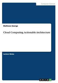 Cover image for Cloud Computing. Actionable Architecture