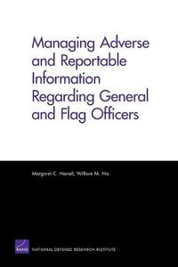 Cover image for Managing Adverse and Reportable Information Regarding General and Flag Officers