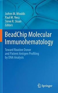 Cover image for BeadChip Molecular Immunohematology: Toward Routine Donor and Patient Antigen Profiling by DNA Analysis