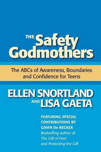 Cover image for The Safety Godmothers: The ABCs of Awareness, Boundaries and Confidence for Teens