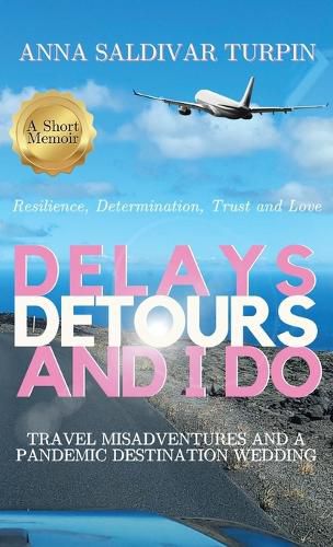 Cover image for Delays, Detours, and I Do