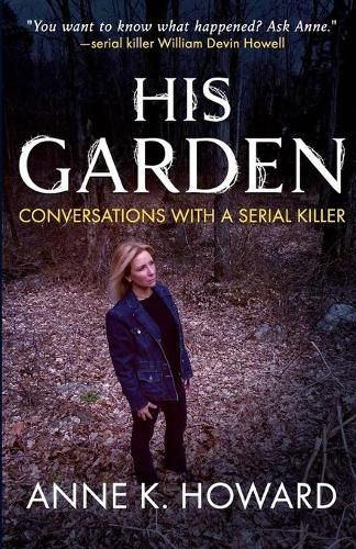 His Garden: Conversations With A Serial Killer