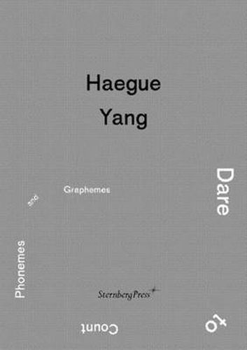 Cover image for Haegue Yang - Dare to Count Phonemes and Graphemes