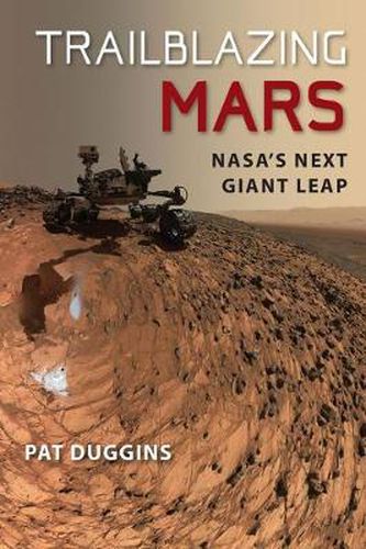 Cover image for Trailblazing Mars: NASA's Next Giant Leap