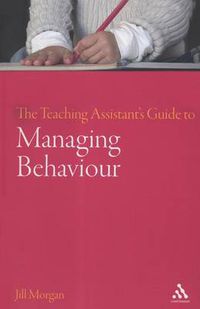 Cover image for The Teaching Assistant's Guide to Managing Behaviour