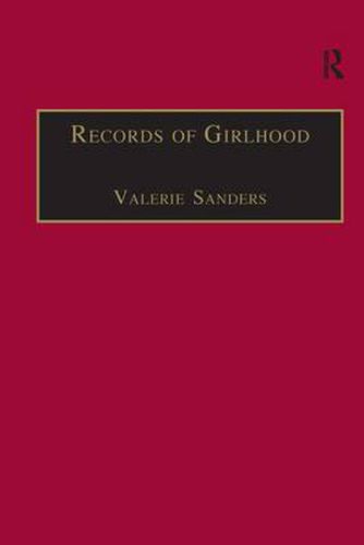 Cover image for Records of Girlhood: An Anthology of Nineteenth-Century Women's Childhoods