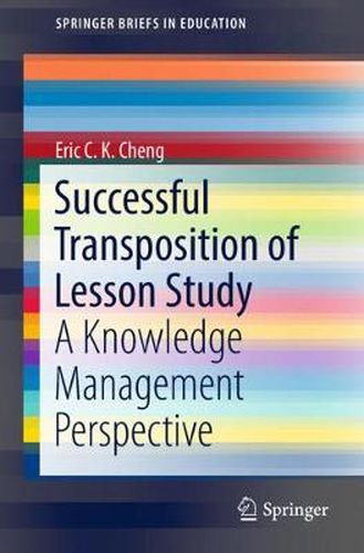 Cover image for Successful Transposition of Lesson Study: A Knowledge Management Perspective