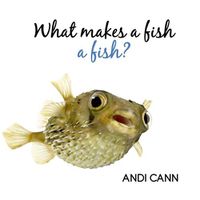 Cover image for What Makes a Fish a Fish?