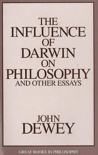 Cover image for The Influence of Darwin on Philosophy: And Other Essays