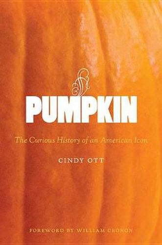 Cover image for Pumpkin: The Curious History of an American Icon