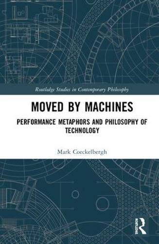 Moved by Machines: Performance Metaphors and Philosophy of Technology