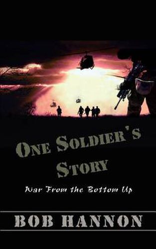 Cover image for One Soldier's Story: War from the Bottom Up