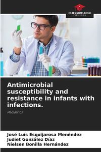 Cover image for Antimicrobial susceptibility and resistance in infants with infections.