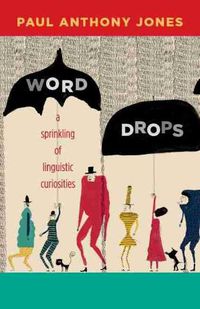 Cover image for Word Drops: A Sprinkling of Linguistic Curiosities