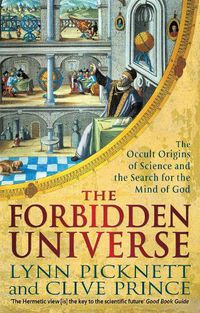 Cover image for The Forbidden Universe: The Occult Origins of Science and the Search for the Mind of God