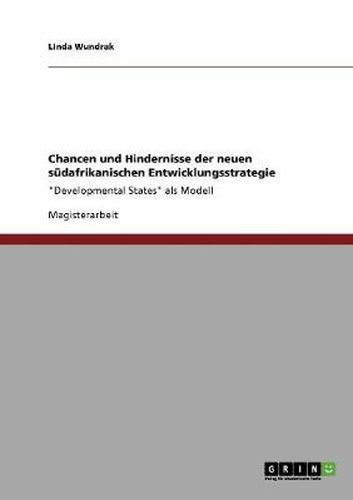 Cover image for Chancen und Hindernisse der neuen sudafrikanischen Entwicklungsstrategie: Developmental States als Modell