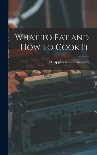 What to Eat and How to Cook It