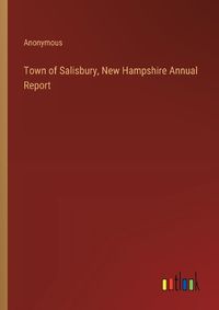 Cover image for Town of Salisbury, New Hampshire Annual Report