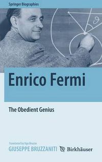 Cover image for Enrico Fermi: The Obedient Genius