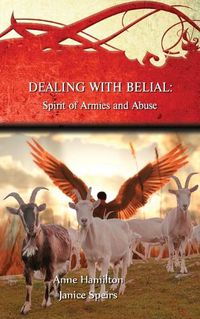 Cover image for Dealing with Belial: Spirit of Armies and Abuse