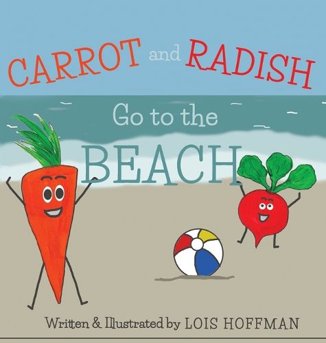 Cover image for Carrot and Radish Go to the Beach