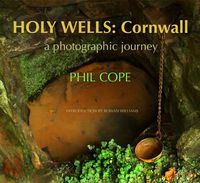 Cover image for Holy Wells, Cornwall: A Photographic Journey