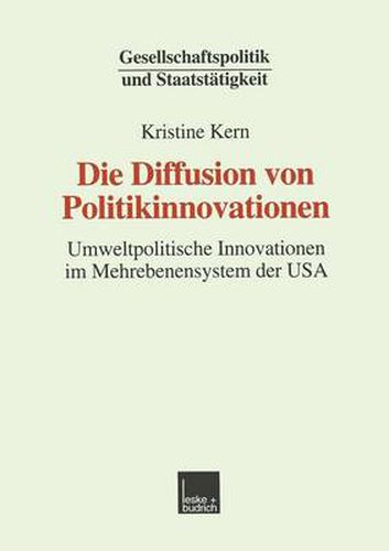 Cover image for Die Diffusion Von Politikinnovationen: Umweltpolitische Innovationen Im Mehrebenensystem Der USA