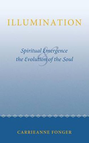 Cover image for Illumination: Spiritual Emergence and the Evolution of the Soul