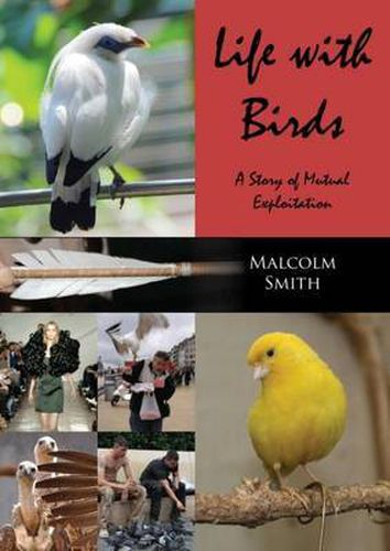 Cover image for Life with Birds: A Story of Mutual Exploitation