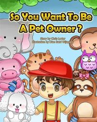 Cover image for So You Want To Be A Pet Owner