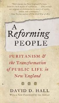 Cover image for A Reforming People: Puritanism and the Transformation of Public Life in New England