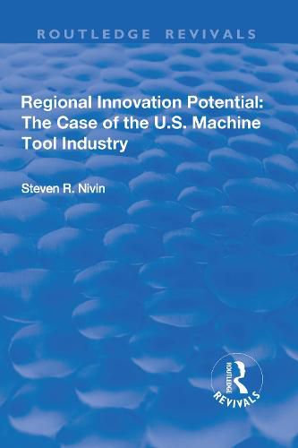 Cover image for Regional Innovation Potential: The Case of the U.S. Machine Tool Industry