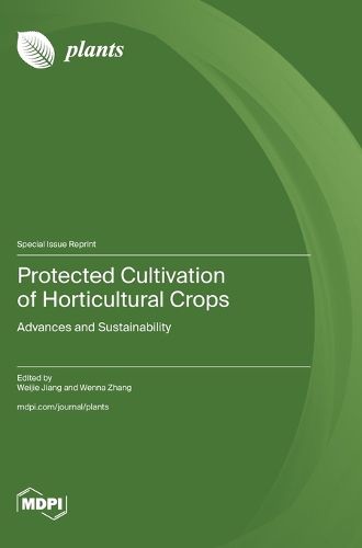 Cover image for Protected Cultivation of Horticultural Crops