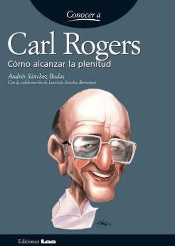 Carl Rogers: Como Alcanzar La Plenitud