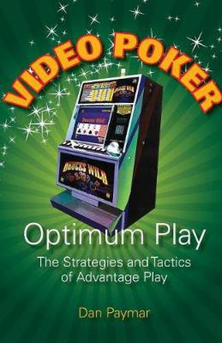 Cover image for Video Poker Optimum Play: The Strategies and Tactics of Advantage Play