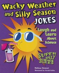Cover image for Wacky Weather and Silly Season Jokes: Laugh and Learn about Science
