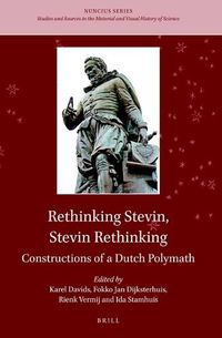 Cover image for Rethinking Stevin, Stevin Rethinking: Constructions of a Dutch Polymath