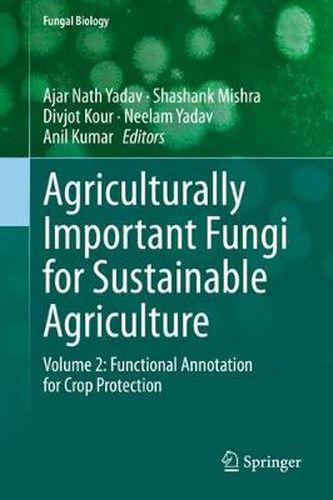 Cover image for Agriculturally Important Fungi for Sustainable Agriculture: Volume 2: Functional Annotation for Crop Protection