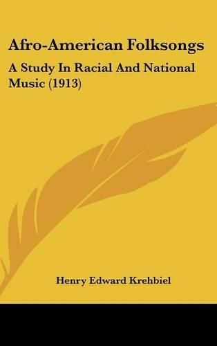 Cover image for Afro-American Folksongs: A Study in Racial and National Music (1913)