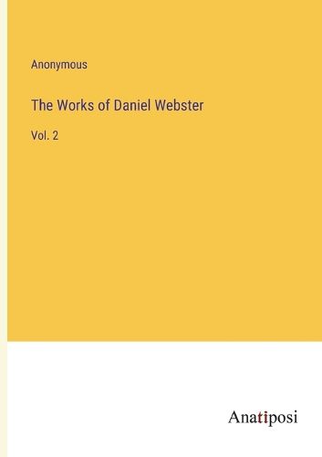 Cover image for The Works of Daniel Webster