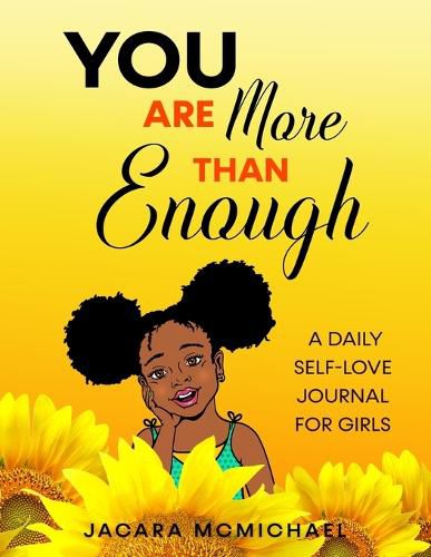 Cover image for You Are More Than Enough: A Daily Self Love Journal For Girls