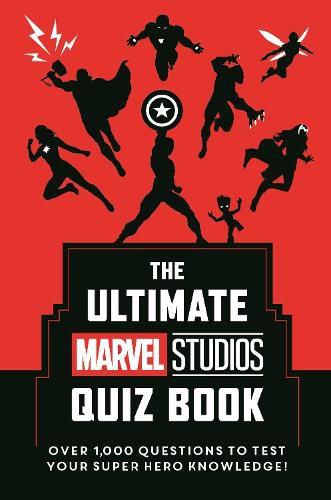 Cover image for The Ultimate Marvel Studios Quiz Book: Over 1000 questions to test your Super Hero knowledge!