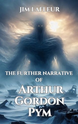 Cover image for The Further Narrative of Arthur Gordon Pym