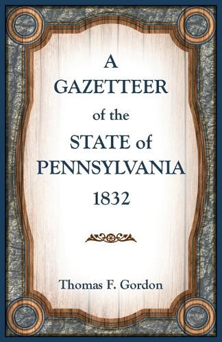 Cover image for A Gazetteer of the State of Pennsylvania 1832